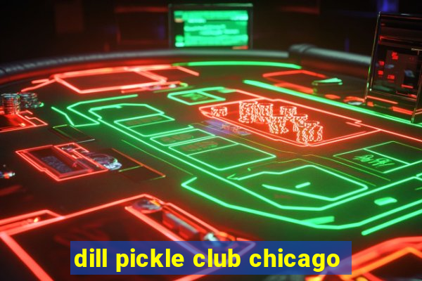 dill pickle club chicago