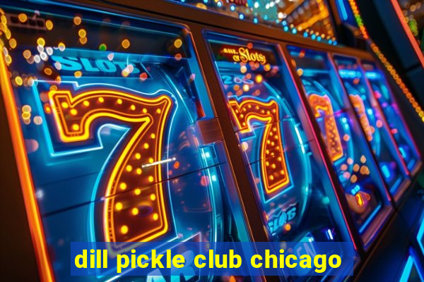 dill pickle club chicago