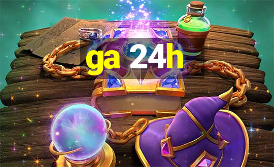 ga 24h