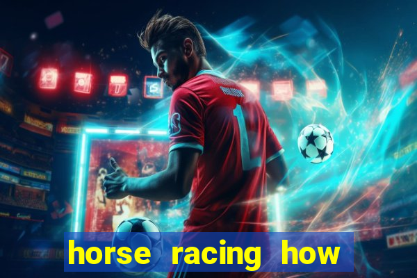 horse racing how to bet