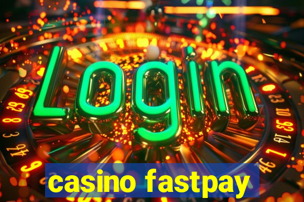 casino fastpay