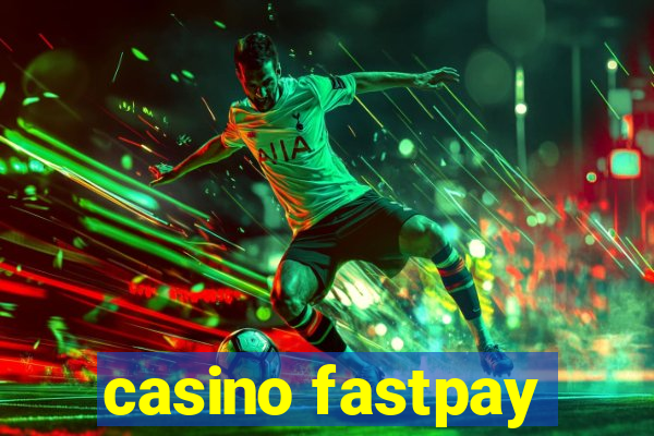 casino fastpay