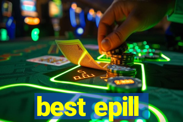 best epill