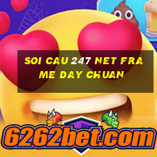 soi cau 247 net frame day chuan