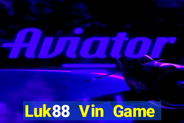 Luk88 Vin Game Bài Online Hay