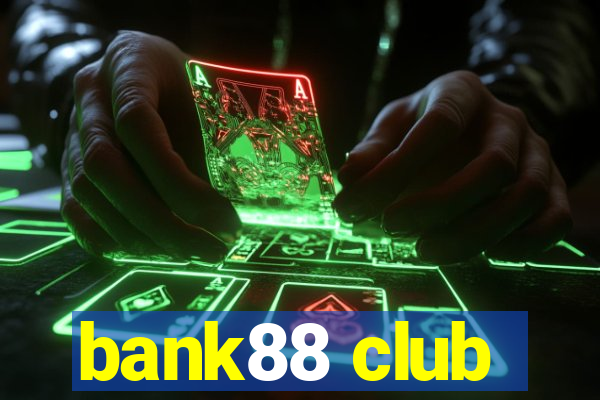 bank88 club