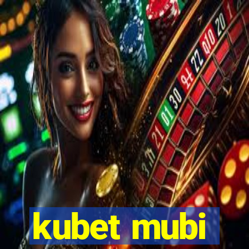 kubet mubi