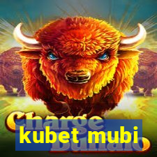 kubet mubi