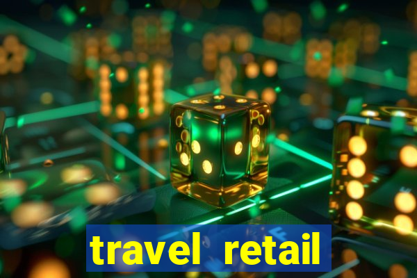 travel retail convention 2022