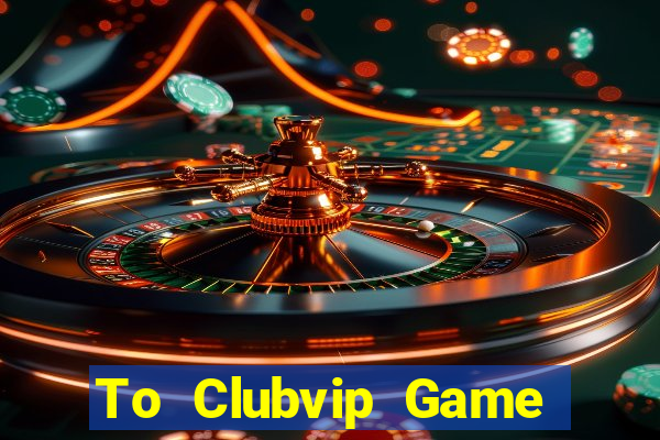 To Clubvip Game Bài Royal