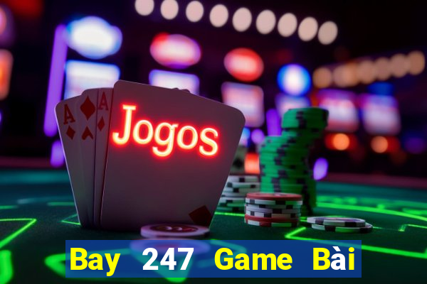 Bay 247 Game Bài Binh 9 Cây