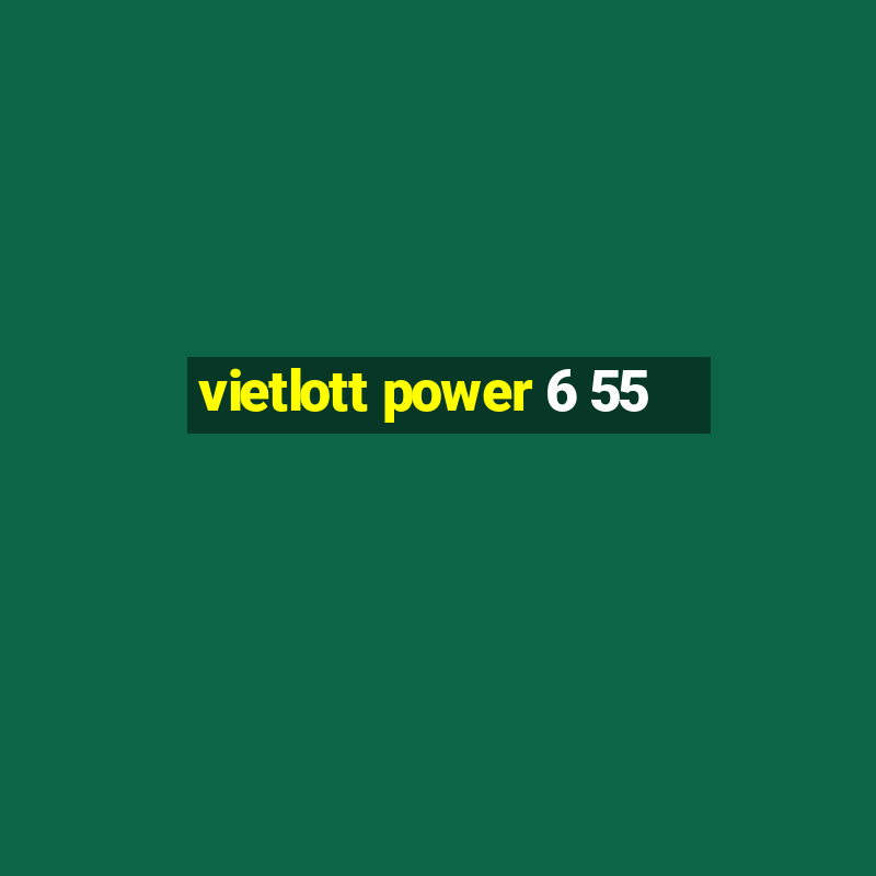 vietlott power 6 55