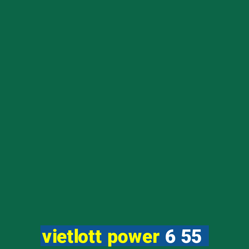 vietlott power 6 55