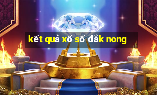 kết quả xổ số đắk nong