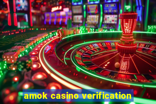 amok casino verification