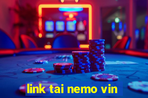 link tai nemo vin