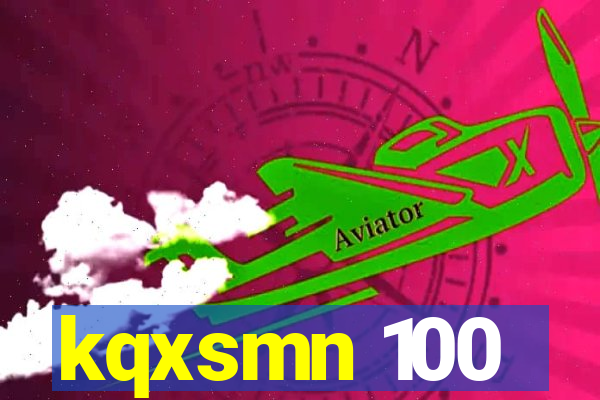 kqxsmn 100