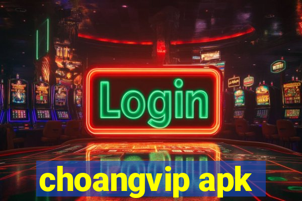 choangvip apk