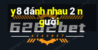 y8 đánh nhau 2 người