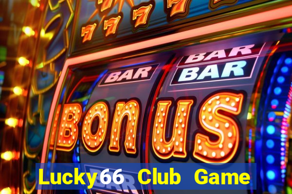 Lucky66 Club Game Bài 247