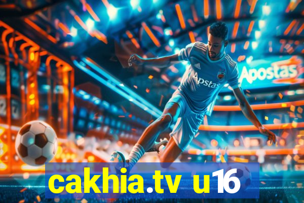 cakhia.tv u16