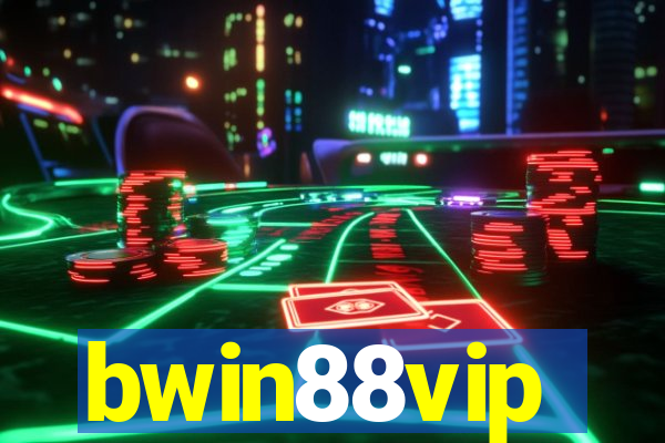 bwin88vip