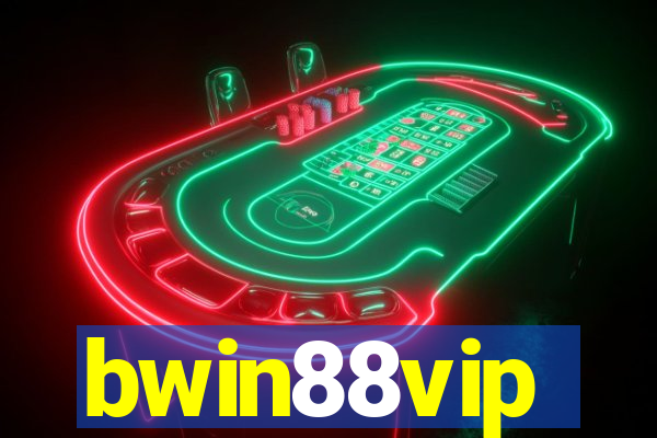 bwin88vip