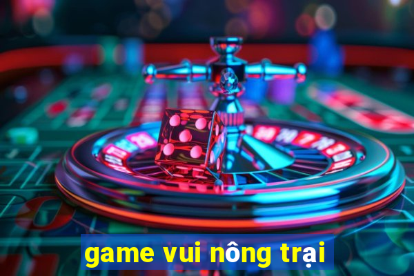 game vui nông trại