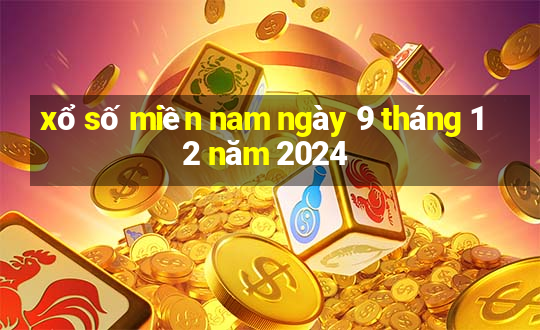 xổ số miền nam ngày 9 tháng 12 năm 2024