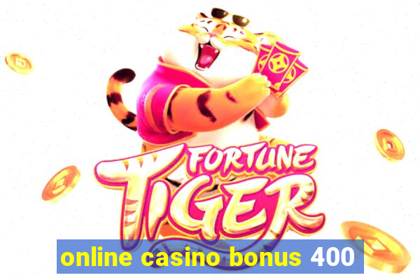 online casino bonus 400