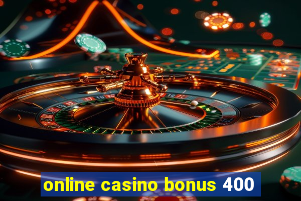 online casino bonus 400