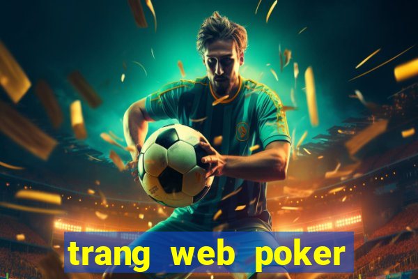 trang web poker tiền điện tử tốt nhất