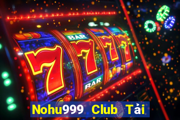 Nohu999 Club Tải Game Bài Go88