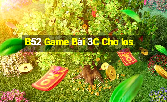 B52 Game Bài 3C Cho Ios