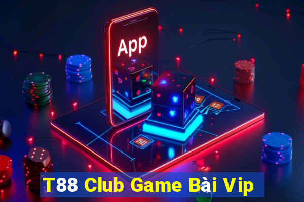 T88 Club Game Bài Vip