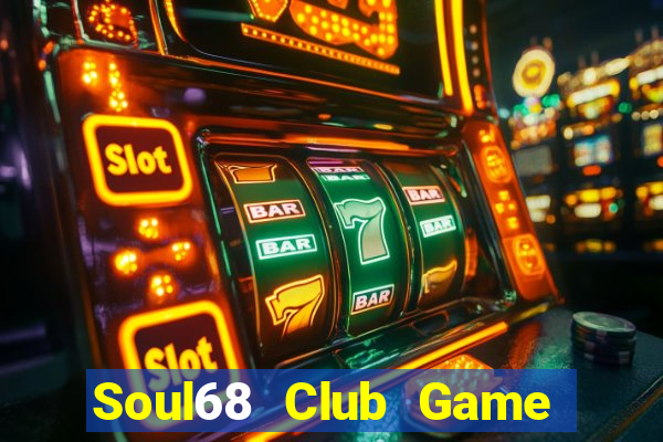 Soul68 Club Game Bài 6 Lá