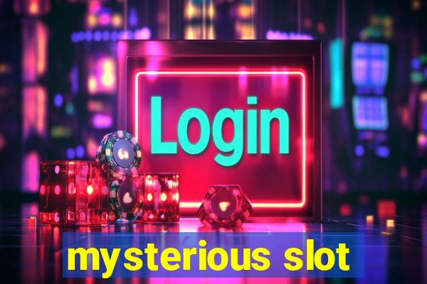 mysterious slot