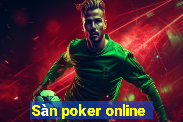 Sàn poker online