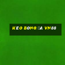 kèo bóng đá vn88