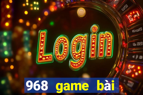 968 game bài Đăng nhập