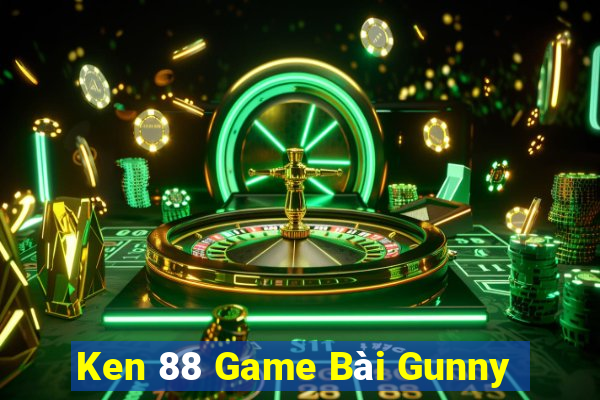 Ken 88 Game Bài Gunny