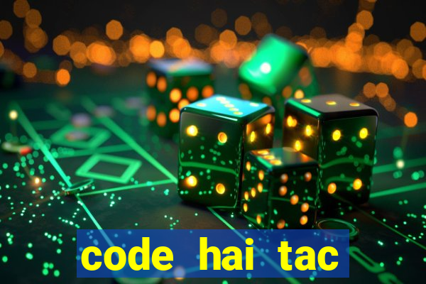 code hai tac đại chiến 2021