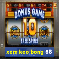 xem keo bong 88