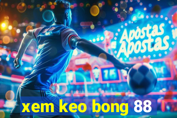 xem keo bong 88