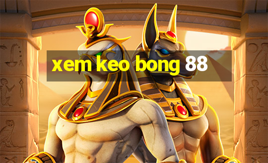 xem keo bong 88