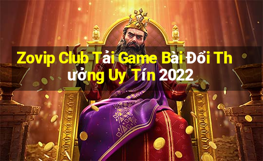 Zovip Club Tải Game Bài Đổi Thưởng Uy Tín 2022