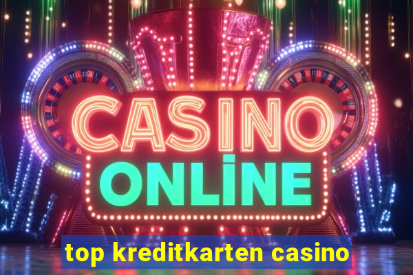 top kreditkarten casino