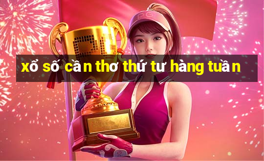 xổ số cần thơ thứ tư hàng tuần