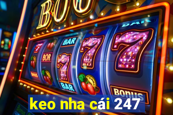 keo nha cái 247