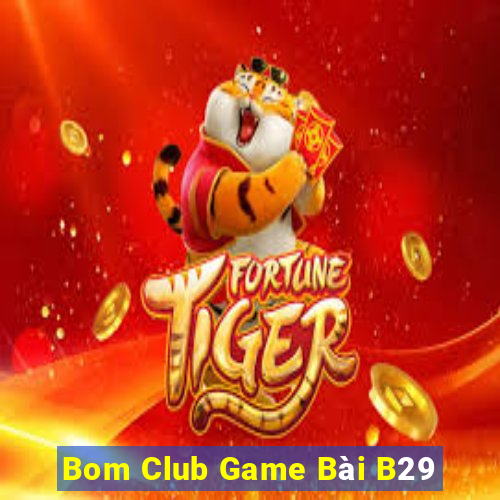 Bom Club Game Bài B29